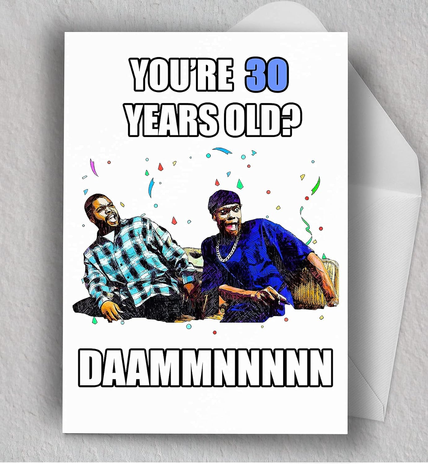 AUDIOWAVE PRINTING Funny 30 Year Old Birthday Card | Funny Meme Card | Friday Inspired Card | 30th Birthday Greeting Card | Birthday Gift | Blank Card