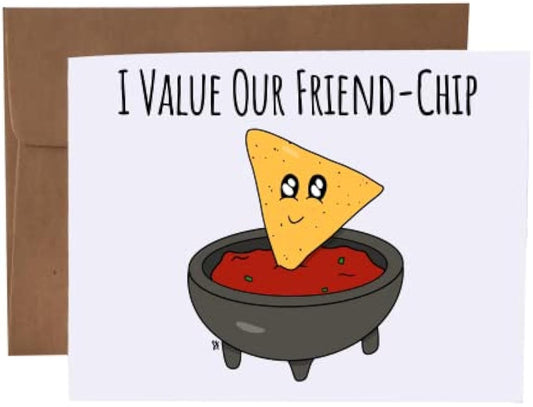 I Value Our Friend-Chip Chips and Salsa Pun Blank Greeting Card With Envelope